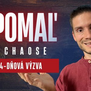 Výzva: Spomaľ v chaose