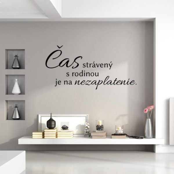 Čas strávený s rodinou je na nezaplatenie - nálepka na stenu