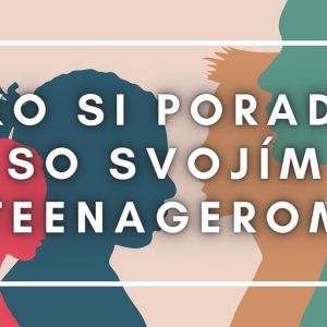 Ako si poradiť so svojím teenagerom