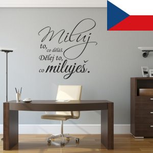 Miluj to, co děláš CZ - nálepka na zeď