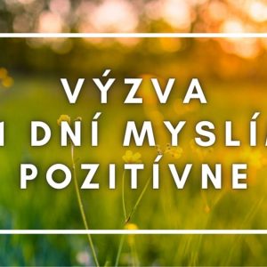 Výzva 21 dní myslím pozitívne